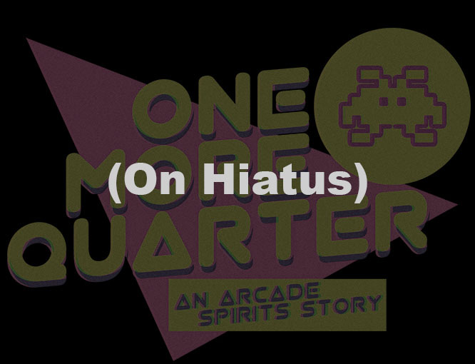 One More Quarter: An Arcade Spirits Story (On Hiatus)