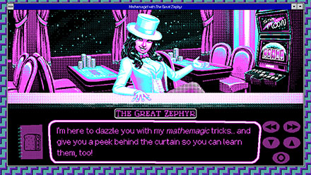 Screenshot of The Great Zephyr, a stage magician in a casino-like room. She says: I'm here to dazzle you with my mathemagic tricks, and give you a peek behind the curtain so you can learn them too!